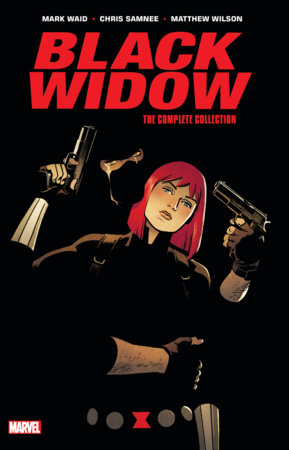 BLACK WIDOW BY WAID & SAMNEE: THE COMPLETE COLLECTION by Chris Samnee