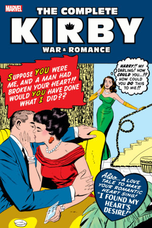 THE COMPLETE KIRBY WAR AND ROMANCE by Stan Lee, Jack Kirby and Larry Lieber