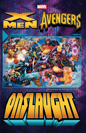 X-MEN/AVENGERS: ONSLAUGHT VOL. 1 by Scott Lobdell and Marvel Various