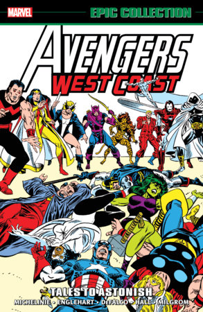 AVENGERS WEST COAST EPIC COLLECTION: TALES TO ASTONISH by David Michelinie and Marvel Various