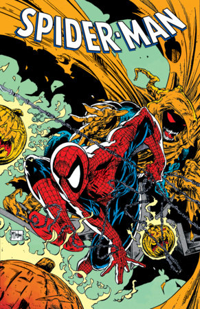 SPIDER-MAN BY TODD MCFARLANE: THE COMPLETE COLLECTION by Todd McFarlane and Rob Liefeld