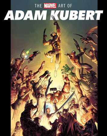 THE MARVEL ART OF ADAM KUBERT by Adam Kubert