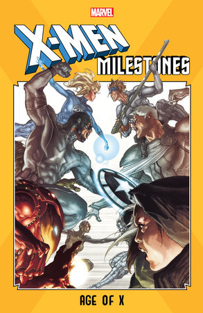 X-MEN MILESTONES: AGE OF X by Mike Carey, Si Spurrier and Jim McCann