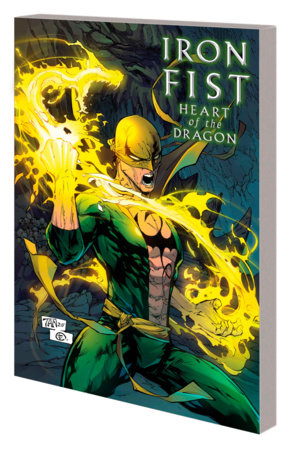 IRON FIST: HEART OF THE DRAGON by Larry Hama