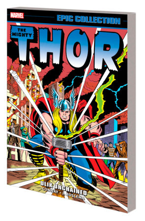 THOR EPIC COLLECTION: ULIK UNCHAINED by Gerry Gonway and Marvel Various