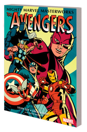 MIGHTY MARVEL MASTERWORKS: THE AVENGERS VOL. 1 - THE COMING OF THE AVENGERS by Stan Lee