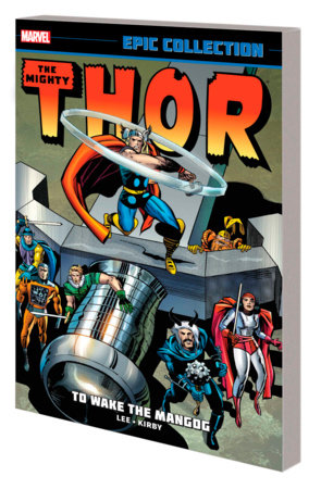 THOR EPIC COLLECTION: TO WAKE THE MANGOG [NEW PRINTING] by Stan Lee