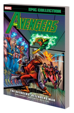 AVENGERS EPIC COLLECTION: THE AVENGERS/DEFENDERS WAR [NEW PRINTING] by Steve Englehart and Marvel Various