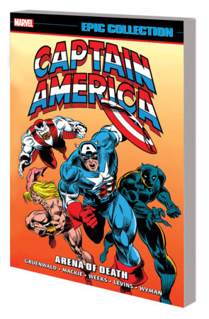 CAPTAIN AMERICA EPIC COLLECTION: ARENA OF DEATH by Mark Gruenwald and Marvel Various