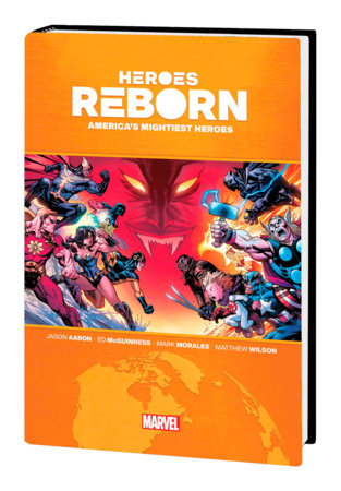 HEROES REBORN: AMERICA'S MIGHTIEST HEROES OMNIBUS by Jason Aaron and Marvel Various