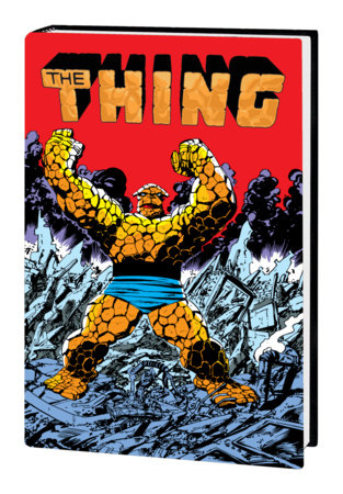 THE THING OMNIBUS by John Byrne and Marvel Various