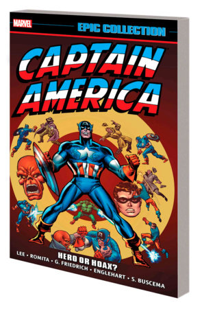 CAPTAIN AMERICA EPIC COLLECTION: HERO OR HOAX? [NEW PRINTING] by Stan Lee and Marvel Various