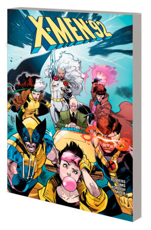 X-MEN '92: THE SAGA CONTINUES by Chad Bowers and Marvel Various