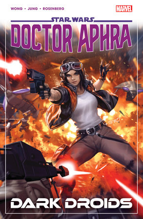 STAR WARS: DOCTOR APHRA VOL. 7 - DARK DROIDS by Alyssa Wong