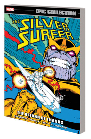 SILVER SURFER EPIC COLLECTION: THE RETURN OF THANOS by Steve Englehart and Marvel Various
