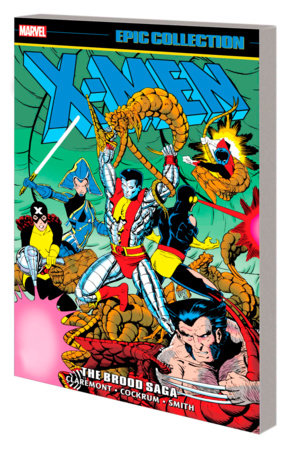 X-MEN EPIC COLLECTION: THE BROOD SAGA by Chris Claremont