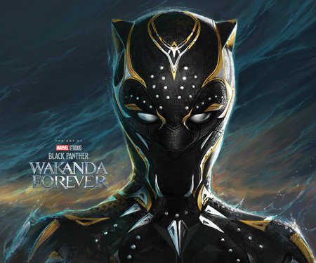 MARVEL STUDIOS' BLACK PANTHER: WAKANDA FOREVER - THE ART OF THE MOVIE