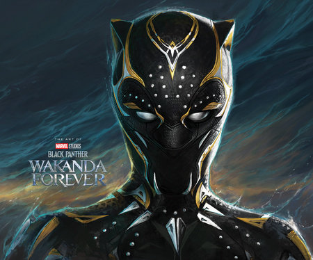 Marvel Studios' Black Panther: Wakanda Forever - The Art Of The Movie by Jess Harrold