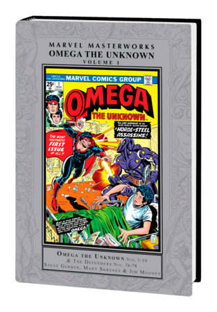 MARVEL MASTERWORKS: OMEGA THE UNKNOWN VOL. 1 by Steve Gerber and Marvel Various