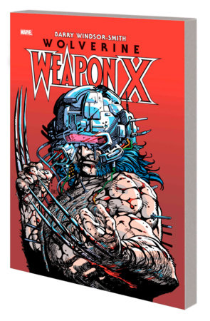 WOLVERINE: WEAPON X DELUXE EDITION by Barry Windsor-Smith, Chris Claremont and Frank Tieri