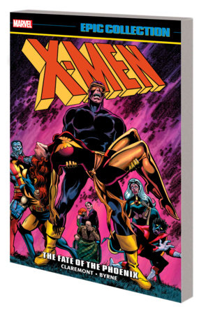 X-Men Epic Collection: The Fate Of The Phoenix [New Printing] by Chris Claremont and Marvel Various