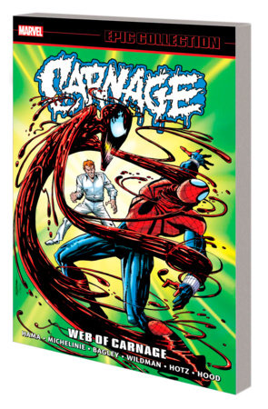 Carnage Epic Collection: Web Of Carnage by J.M. DeMatteis and Marvel Various