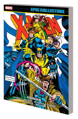 X-Men Epic Collection: Legacies by Scott Lobdell and Fabian Nicieza