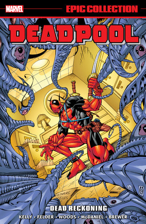 Deadpool Epic Collection: Dead Reckoning by Joe Kelly and James Felder
