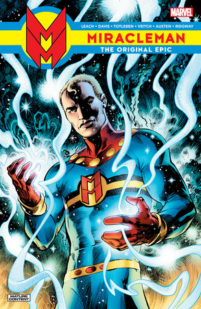 MIRACLEMAN: THE ORIGINAL EPIC by THE ORIGINAL WRITER and Marvel Various