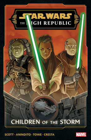 STAR WARS: THE HIGH REPUBLIC PHASE III VOL. 1 - CHILDREN OF THE STORM by Cavan Scott