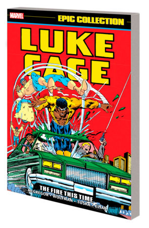 LUKE CAGE EPIC COLLECTION: THE FIRE THIS TIME by Don McGregor and Marvel Various