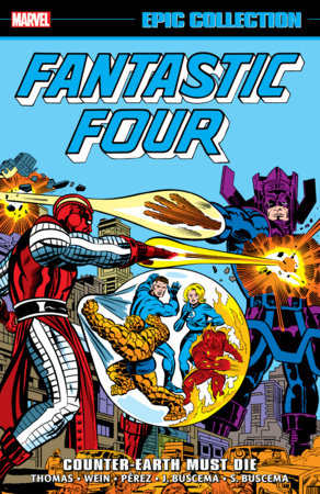 FANTASTIC FOUR EPIC COLLECTION: COUNTER-EARTH MUST DIE by Roy Thomas