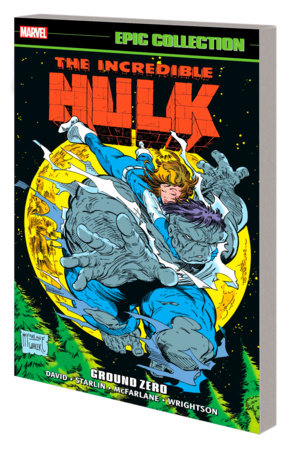 INCREDIBLE HULK EPIC COLLECTION: GROUND ZERO by Peter David and Jim Starlin