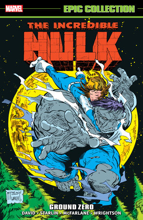 INCREDIBLE HULK EPIC COLLECTION: GROUND ZERO by Peter David and Jim Starlin