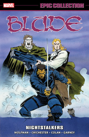Blade Epic Collection: Nightstalkers by Marv Wolfman and Marvel Various