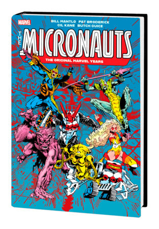 MICRONAUTS: THE ORIGINAL MARVEL YEARS OMNIBUS VOL. 2 by Bill Mantlo