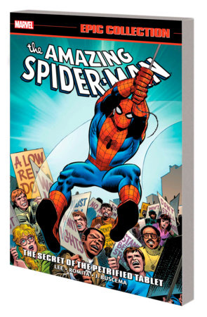 AMAZING SPIDER-MAN EPIC COLLECTION: THE SECRET OF THE PETRIFIED TABLET [NEW PRINTING] by Stan Lee