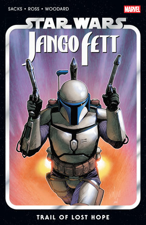 Star Wars: Jango Fett - Trail Of Lost Hope by Ethan Sacks
