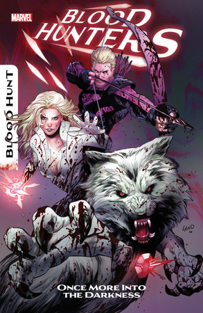 Blood Hunters: Once More Into The Darkness by Mark Russell and Marvel Various