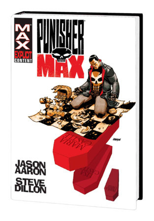 PUNISHER MAX BY AARON & DILLON OMNIBUS [NEW PRINTING] by Jason Aaron