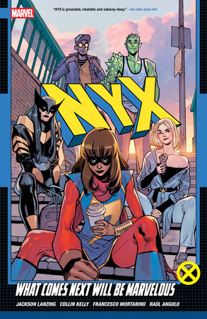 Nyx Vol. 1: What Comes Next Will Be Marvelous by Collin Kelly and Jackson Lanzing