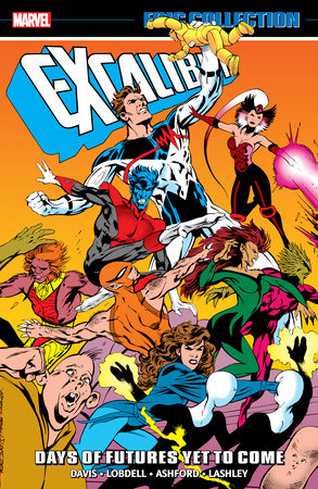 EXCALIBUR EPIC COLLECTION: DAYS OF FUTURES YET TO COME by Alan Davis