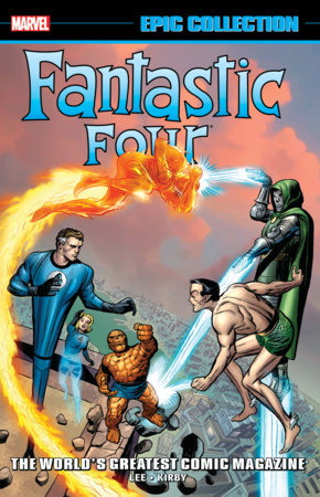 FANTASTIC FOUR EPIC COLLECTION: WORLD'S GREATEST COMIC MAGAZINE TPB [NEW PRINTING 2] by Stan Lee