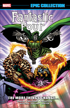 FANTASTIC FOUR EPIC COLLECTION: THE MORE THINGS CHANGE... [NEW PRINTING] by Steve Englehart