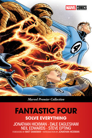 FANTASTIC FOUR: SOLVE EVERYTHING [MARVEL PREMIER COLLECTION] by Jonathan Hickman