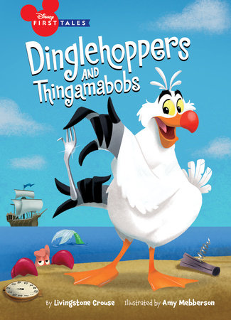 Disney First Tales: The Little Mermaid: Dinglehoppers and Thingamabobs by 
