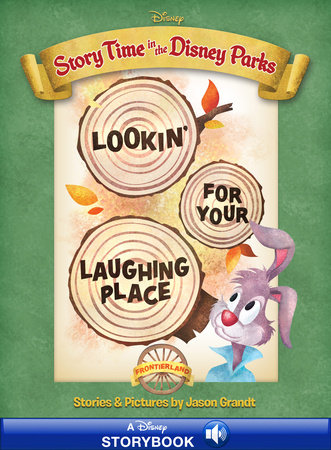 Story Time in the Parks: Frontierland: Lookin’ For Your Laughing Place by 
