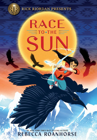 Rick Riordan Presents: Race to the Sun by Rebecca Roanhorse