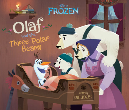 Frozen: Olaf and the Three Polar Bears by Calliope Glass