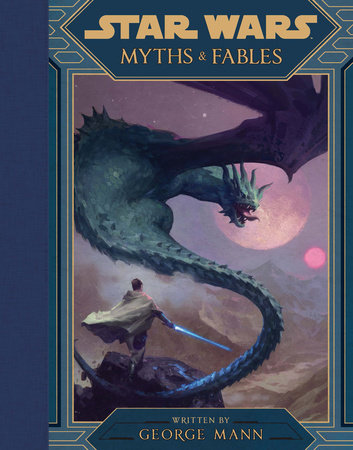 Star Wars: Myths & Fables by Lucasfilm Press